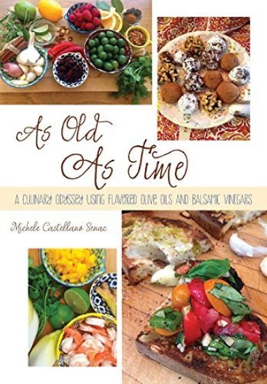 As Old as Time: A Culinary Odyssey Using Flavored Olive Oils and Balsamic Vinegars