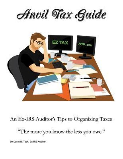 Anvil Tax Guide: An Ex-IRS Auditor's Tips to Organizing Taxes