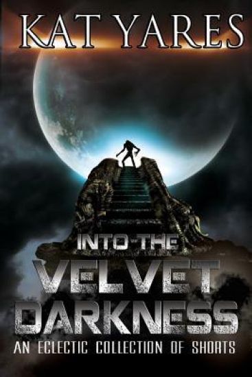 Into the Velvet Darkness: An Eclectic Collection of Shorts