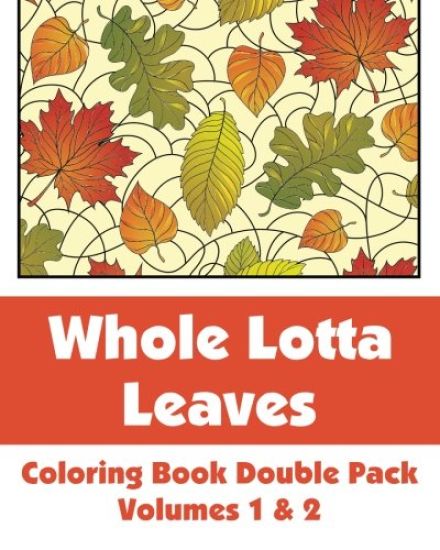 Whole Lotta Leaves Coloring Book Double Pack (Volumes 1 & 2)