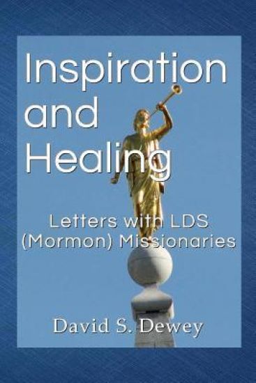 Inspiration and Healing: Letters with Lds (Mormon) Missionaries