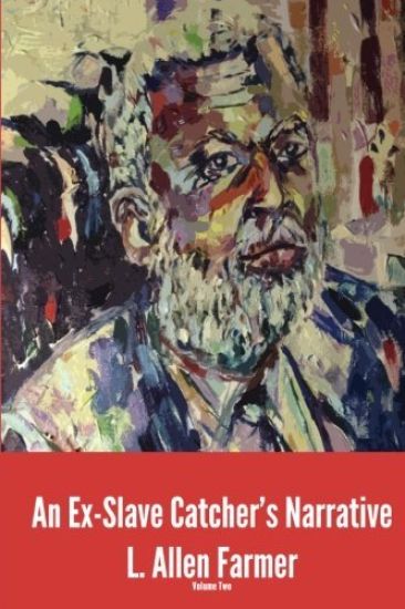 An Ex-Slave Catcher's Narrative Volume 2