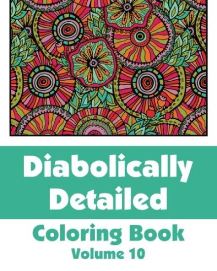 Diabolically Detailed Coloring Book (Volume 10)