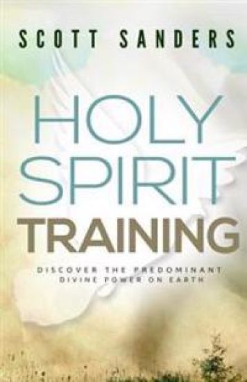 Holy Spirit Training: Discover the Predominant Divine Power on Earth