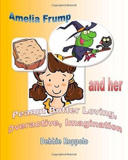 Amelia Frump & Her Peanut Butter Loving, Overactive Imagination