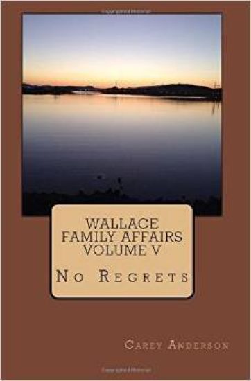 Wallace Family Affairs Volume V: No Regrets