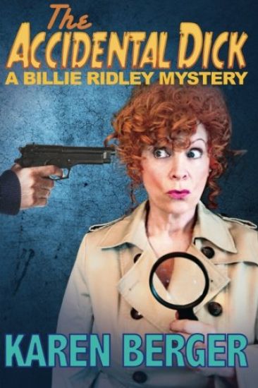 The Accidental Dick: A Billie Ridley Mystery