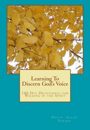 Learning to Discern God's Voice: 180 Day Devotional for Walking in the Spirit