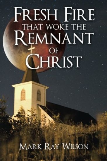Fresh Fire That Woke the Remnant of Christ