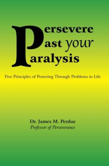 Persevere Past your Paralysis