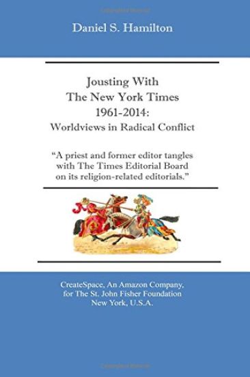 Jousting With The New York Times 1961-2014: : Worldviews in Radical Conflict