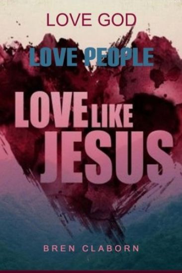 Love God. Love People. Love Like Jesus.