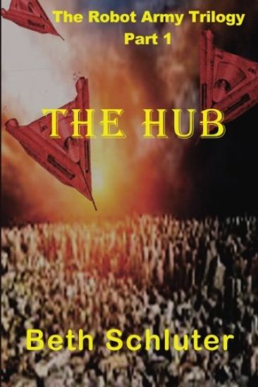The Hub: The Robot Army Trilogy