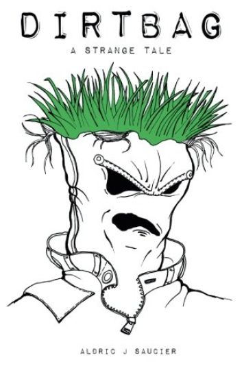 Dirtbag: A Strange Tale