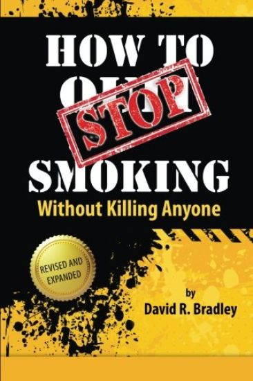 How to Stop Smoking Without Killing Anyone