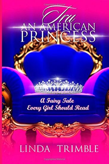 Tru: An American Princess: A Fairy Tale Every Girl Should Read