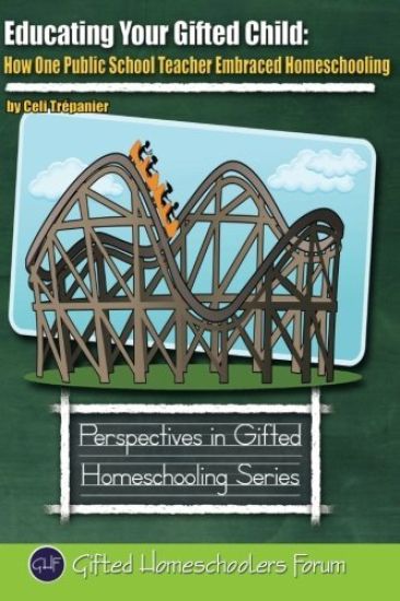 Educating Your Gifted Child: How One Public School Teacher Embraced Homeschooling