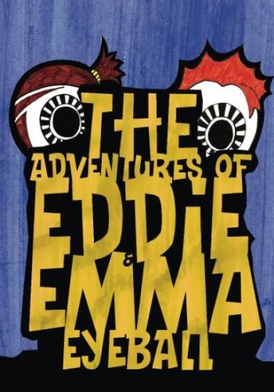 The Adventures of Eddie & Emma Eyeball