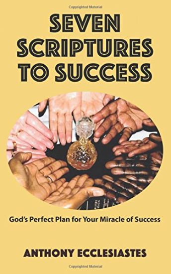 Seven Scriptures to Success: God's Perfect Plan for Your Miracle of Success