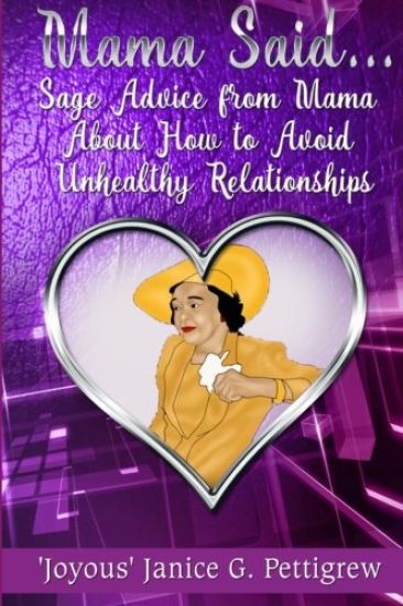 Mama Said: Sage Advice from Mama about How to Avoid Unhealthy Relationships