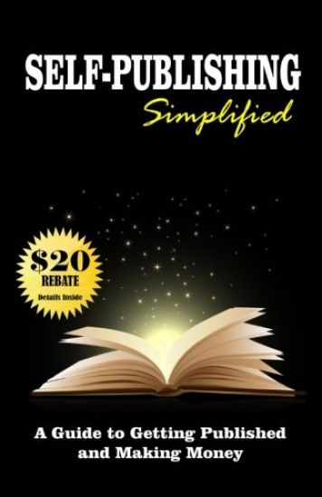 Self Publishing Simplified: Get Published Now and Make Money