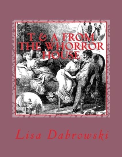 T & A From The Whorror House: (Tales & Anecdotes, Where was Your Mind)