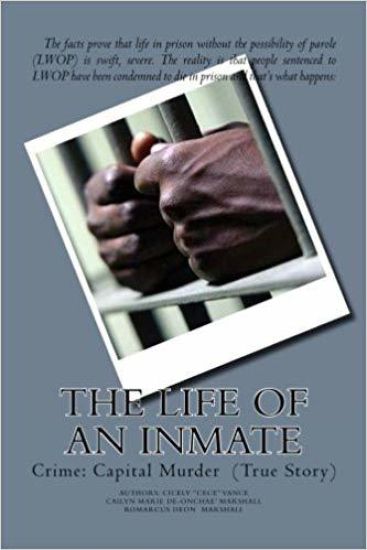 The Life of an Inmate: Crime: Capital Murder (True Story)
