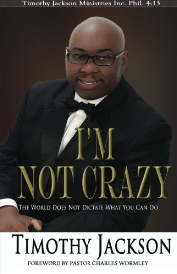 I'm Not Crazy: The World Does Not Dictate What You Can Do