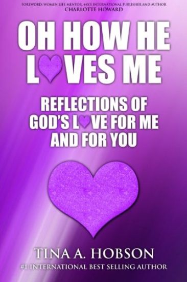 Oh How He Loves Me: Reflections of God's Love For Me And For You