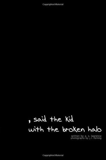 , said the kid with the broken halo