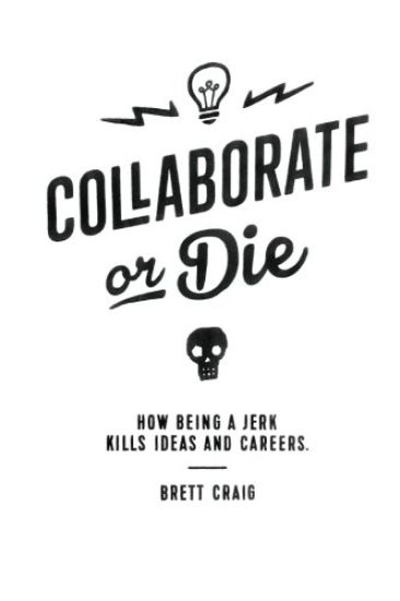 Collaborate or Die: How Being a Jerk Kills Ideas and Careers