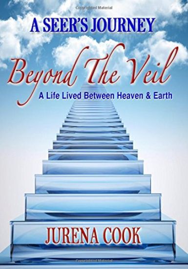 Beyond the Veil: A Seer's Journey: A Life Lived Between Heaven and Earth