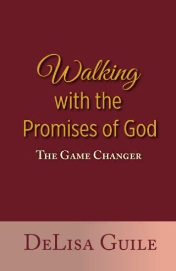 Walking with the Promises of God: The Game Changer