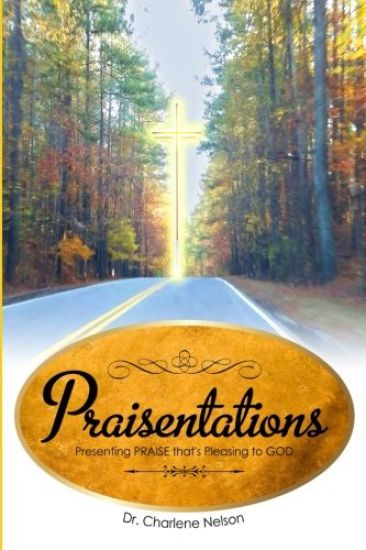 Praisentations: Presenting PRAISE that's Pleasing to GOD