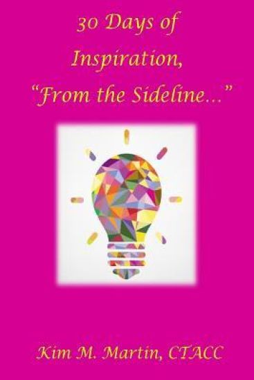 30 Days of Inspiration "from the Sideline..."