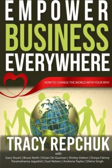 Empower Business Everywhere: How to Change the World with Your Why