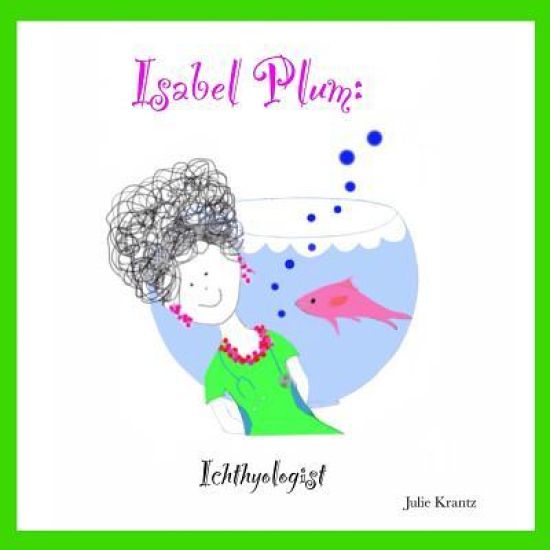 Isabel Plum: Ichthyologist