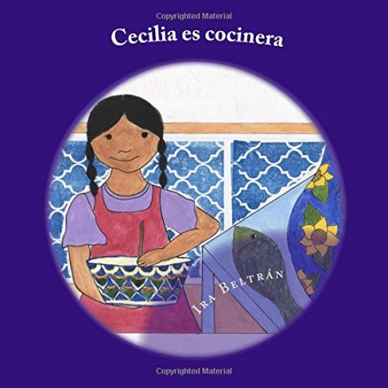 Cecilia es Cocinera: A Bilingual Book about Cooking and the Letter C.