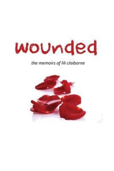Wounded: The Memoirs of Lili Claiborne