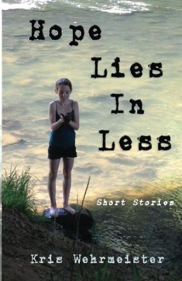 Hope Lies in Less: Short Stories