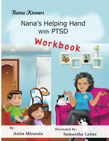 Nana's Helping Hand With PTSD Workbook: Family Healing PTSD, Abuse, Stress Series