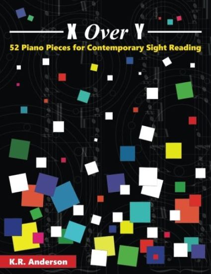X Over Y: 52 Piano Pieces for Contemporary Sight Reading