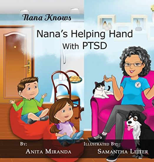 Nana's Helping Hand with Ptsd: A Unique Nurturing Perspective to Empowering Children Against a Life-Altering Impact