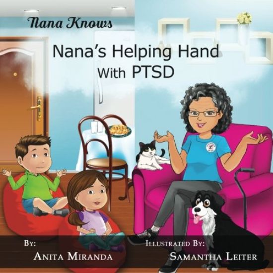 Nana's Helping Hand with PTSD: A Unique Nurturing Perspective to Empowering Children Against a Life-Altering Impact