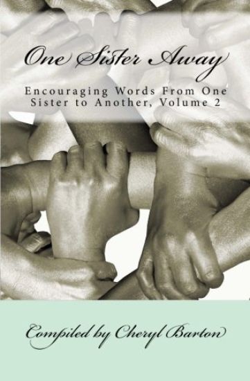 One Sister Away: Encouraging Words from One Sister to Another, Volume 2