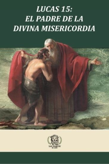 Lucas 15 El Padre de La Divina Misericordia