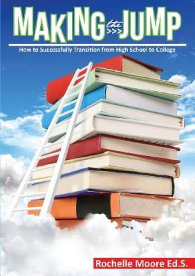 Making the Jump: How to Successfully Transition from High School to College