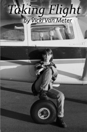 Taking Flight: My Story by Vicki Van Meter
