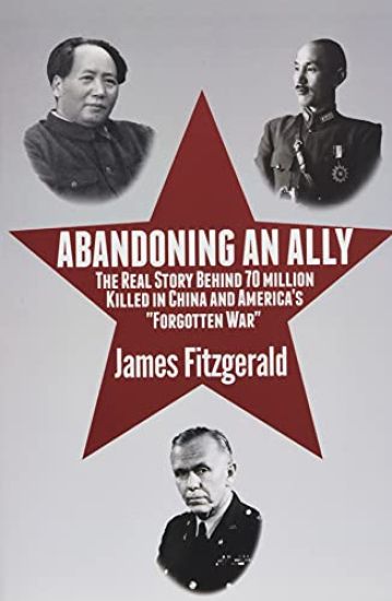 Abandoning an Ally: The Real Story Behind 70 Million Killed in China and America's "Forgotten War"
