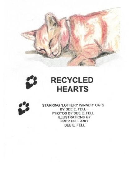 Recycled Hearts: Spiritual growth through a soul's awakening as I developed a new-found love for God's creatures; endearing stories, po